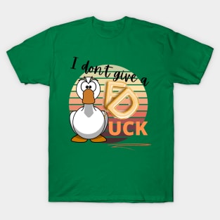 I Dont Give A Duck | No Ducks Given T-Shirt